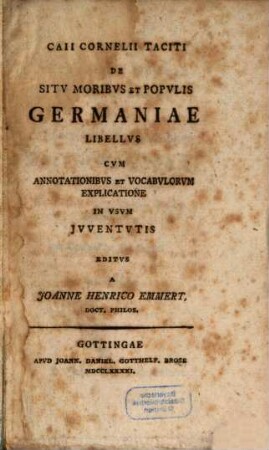 Caii Cornelii Taciti De Sitv Moribvs Et Popvlis Germaniae Libellvs : Cvm Annotationibvs Et Vocabvlorvm Explicatione In Vsvm Jvventvtus