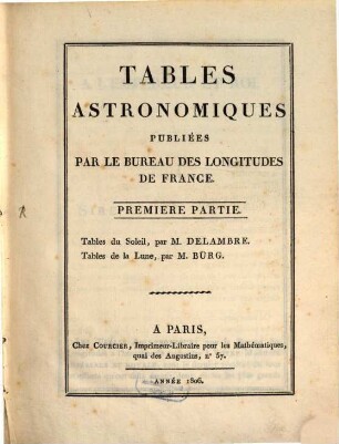 Tables astronomiques : publiées par le bureau des longitudes de France, 1. Tables du soleil