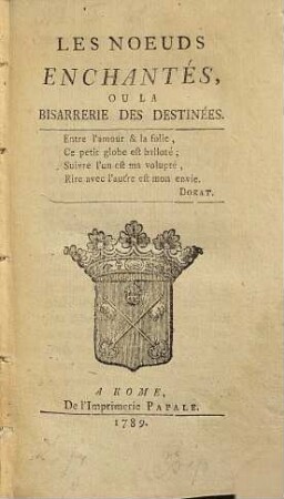 Les Noeuds Enchantés, Ou La Bisarrerie Des Destinées, 1