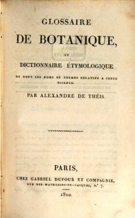 Glossaire de botanique ou dictionnaire étymologique de tous les noms et termes relatifs a cette science