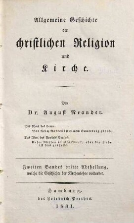 Allgemeine Geschichte der christlichen Religion und Kirche, 2. Bd., welcher die Kirchengeschichte von Constantin d. Gr. bis auf Gregor d. G. enthält ; 3. Abth.. Welche die Geschichte der Kirchenlehre vollendet