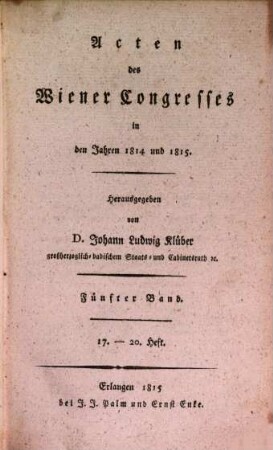 Acten des Wiener Congresses in den Jahren 1814 und 1815. 5 = Heft 17/20. 1815