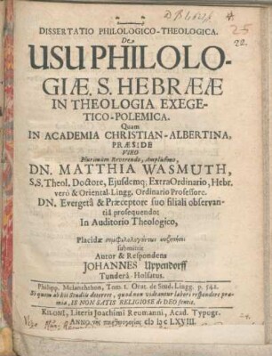 Dissertatio Philologico-Theologica. De Usu Philologiæ. S. Hebrææ In Theologia Exegetico-Polemica