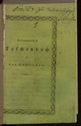 1802: Oekonomisches Taschenbuch für das Jahr ...