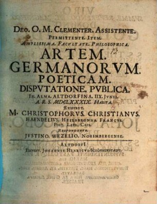 Permittente. Item. Amplissima. Facultate. Philosophica. Artem. Germanorum. Poeticam. Disputatione. Publica