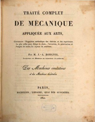 Traité complet de mécanique appliquée aux arts : Contenant l'exposition méthodique, 8. Des machines imitatives et des machines théâtrales