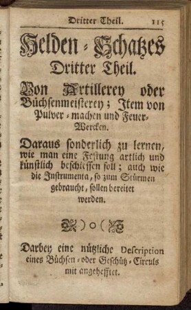 Helden-Schatzes Dritter Theil. Von Artillerey oder Büchsenmeisterey; Item von Pulver-machen und Feuer-Wercken.