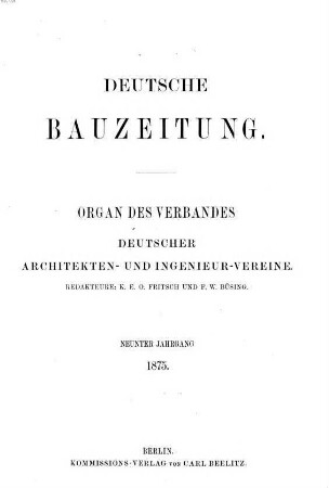 Deutsche Bauzeitung  : DBZ ; Zeitschrift für nationale Baugestaltung. 9. 1875