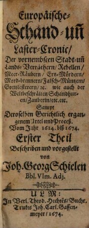 Europäische Schand- und Laster-Chronic ... der vornembsten ... Rebellen. 1. (1674)