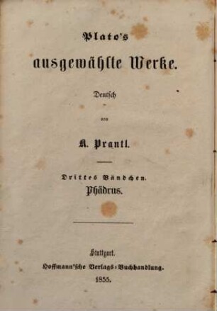 Plato's ausgewählte Werke, 3.. Phädrus