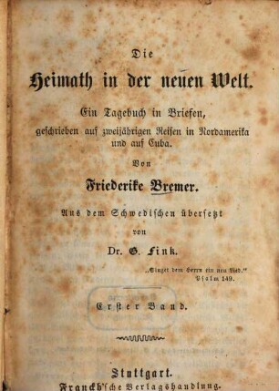 Die Heimath in der neuen Welt : ein Tagebuch in Briefen, geschrieben auf zweijährigen Reisen in Nordamerika und auf Cuba, 1