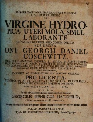 Dissertatione inaug. med. casum rariorem de virgine hydropica, uteri mola simul laborante