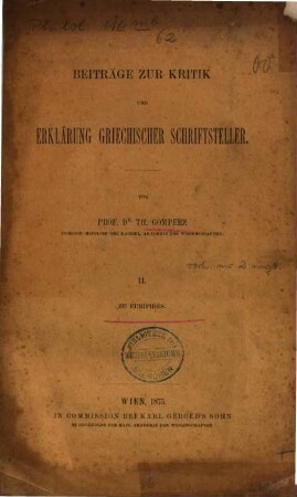 Beiträge zur Kritik und Erklärung griechischer Schriftsteller. 2, Zu Euripides