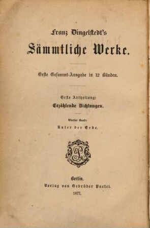 Sämmtliche Werke : erste Gesammt-Ausgabe in 12 Bänden. 4, Unter der Erde : Novelle in drei Büchern