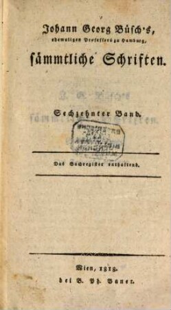 Johann Georg Büsch's sämtliche Schriften, Sechzehnter Band. Das Sachregister enthaltend