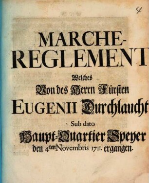Marche-Reglement, Welches Von des Herrn Fürsten Eugenii Durchlaucht Sub dato Haupt-Quartier Speyer, 4. Novembris 1711 ergangen