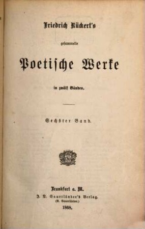 Friedrich Rückert's gesammelte poetische Werke : in zwölf Bänden. 6, Lyrische Gedichte : (Wanderung)