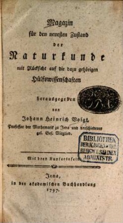Magazin für den neuesten Zustand der Naturkunde mit Rücksicht auf die dazugehörigen Hülfswissenschaften, 1. 1797/98