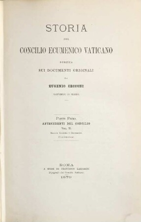 Storia del concilio ecumenico Vaticano : Scritta sui documenti originali, 1,2,2,b. 1, Antecedenti del concilio ; 2,b, Documenti ; Continuazione