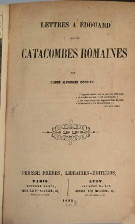 Lettres à Edouard sur les Catacombes Romaines