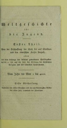 Erste Abtheilung. Geschichte der ersten Menschen und der merkwürdigsten Völker der alten Zeit, besonders der Israeliten