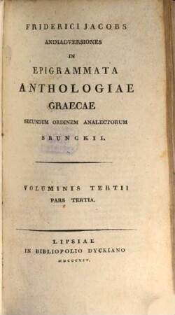 Friderici Jacobs Animadversiones In Epigrammata Anthologiae Graecae Secundum Ordinem Analectorum Brunckii. 3,3
