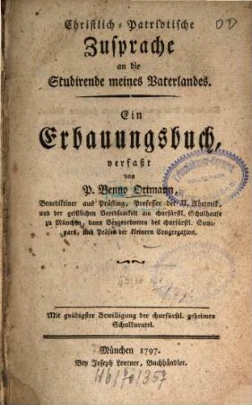 Christlich-Patriotische Zusprache an die Studirende meines Vaterlandes : Ein Erbauungsbuch