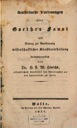 Aesthetische Vorlesungen über Goethe's Faust ... : als Beitrag zur Anerkennung wissenschaftlicher Kunstbeurtheilung