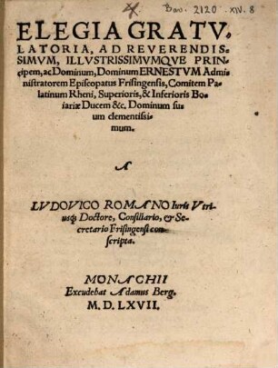 Elegia Gratulatoria ad Ernestum Administratorem Episcopatus Frisingensis Com. Palat. Rheni