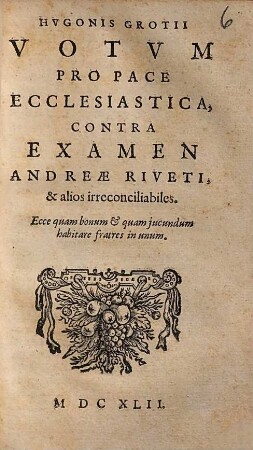 Hvgonis Grotii Votvm Pro Pace Ecclesiastica, Contra Examen Andreae Riveti & alios irreconciliabiles