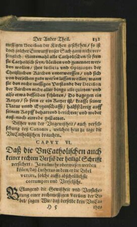 Caput VI. Dass die UnCatholischen auch keiner rechten Versio heilige Schrifft versichert ...