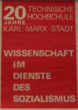 "20 Jahre TH Karl-Marx-Stadt - Wissenschaft im Dienste des Sozialismus"