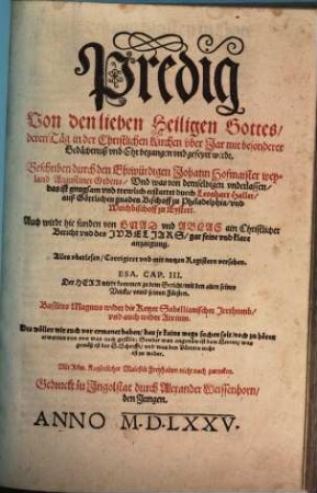 Predig Von den lieben Heiligen Gottes deren Täg in der Christlichen Kirchen vber Jar mit besonderer Gedächtnuß vnd Ehr begangen vnd gefeyrt wirdt