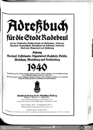 Adreßbuch für die Stadt Radebeul mit den Stadtteilen Kötzschenbroda mit Fürstenhain, Lindenau, Naundorf, Niederlößnitz, Oberlößnitz mit Hoflößnitz, Radebeul, Serkowitz, Wahnsdorf und Zitzschewig 1940 : Anhang Boxdorf, Cossebaude, Dippelsdorf-Buchholz, Gohlis, Mobschatz, Moritzburg und Reichenberg