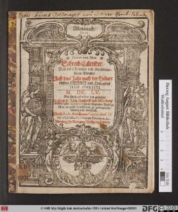 Newer und Alter Schreib-Calender, Mit der Chronica und Medicinischen Bericht/ Auff das Jahr ... M.DC.LV.