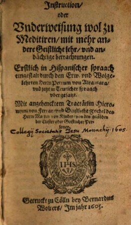 Instruction, oder Vnderweisung wol zu Meditiren