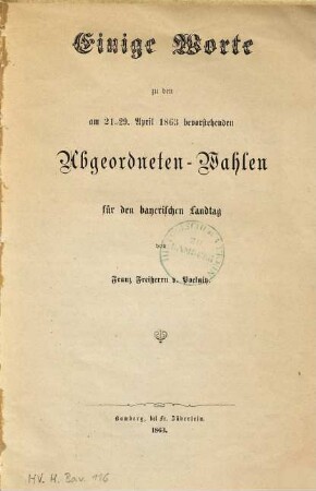 Einige Worte zu den am 21./29. April 1863 bevorstehenden Abgeordneten-Wahlen für den bayerischen Landtag