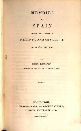 Memoirs of Spain during the reigns of Philip IV. and Charles II. from 1621 to 1700. 1