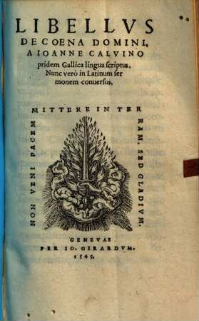 Libellus de coena domini ... pridem gallica linqua scriptus : Nunc vero in Latinum sermonem conuersus