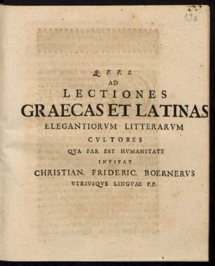 Ad Lectiones Graecas Et Latinas Elegantiorvm Litterarvm Cvltores Qva Par Est Hvmanitate Invitat Christian. Frideric. Boernervs Vtrivsqve Lingvae P.P.
