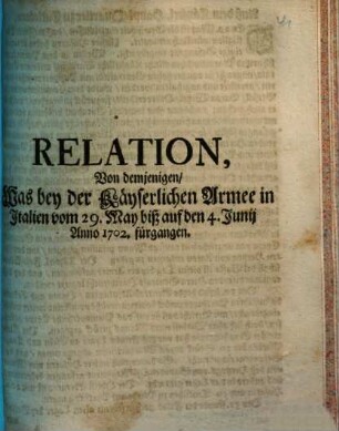 Relation, Von demjenigen, Was bey der Käyserlichen Armee in Italien vom 29. May biß auf den 4. Junij Anno 1702. fürgangen