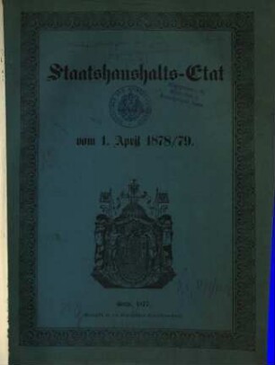 Staatshaushaltsplan : für d. Rechnungsjahr .... 1878/79 (1877)