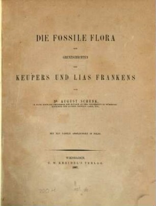 Die fossile Flora der Grenzschichten des Keupers und Lias Frankens, [1]. [Hauptbd.]
