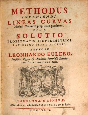 Methodus inveniendi lineas curvas maximi minimive proprietate gaudentes, sive Solutio problematis isoperimetrici latissimo sensu accepti