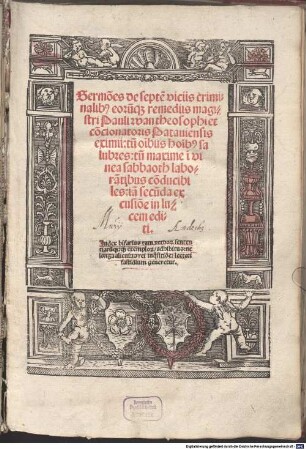 Sermo[n]es de septe[m] viciis criminalib[us] eoru[m]q[ue] remediis magistri Pauli wan theosophi et co[n]cionatoris Patauiensis eximii : tu[m] o[mn]ibus ho[m]i[n]b[us] salubres: tu[m] maxime i[n] vinea sabbaoth labora[n]tibus c9[n]ducibiles