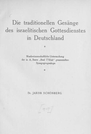 Die traditionellen Gesänge des israelitischen Gottesdienstes in Deutschland : musikwissenschaftliche Untersuchg der in A. Baers "Baal T'fillah" gesammelten Synagogengesänge