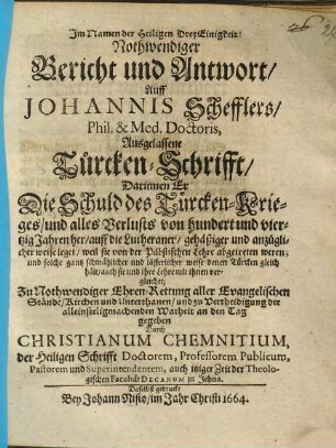 Bericht und Antwort Auff Johannis Schefflers, Phil. & Medic. Doctoris, Der Heiligen Römischen Kirchen Priesters; Christen-Schrifft : Wie auch angehängete Nach-Schrifft, Und sonderlich die darinnen enthaltene Offenbahre Unwarheit, und Lügen, Da er schreibet: Als Churfürst Johann Friedrich bey Mühlberg, Anno 1547. den 24. Aprilis, von Käyser Carl dem Fünfften gefangen worden: so hätte die Sonne stille gestanden, wie zu den Zeiten Josue, ...