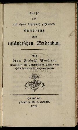 Kurze und auf eigene Erfahrung gegründete Anweisung zum inländischen Seidenbau
