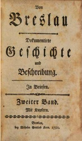 Von Breslau : Dokumentirte Geschichte und Beschreibung. In Briefen. 2,[1]