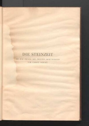 Die Steinzeit (Bis Zum Anfang Des Zweiten Jahrtausends Vor Christi Geburt)